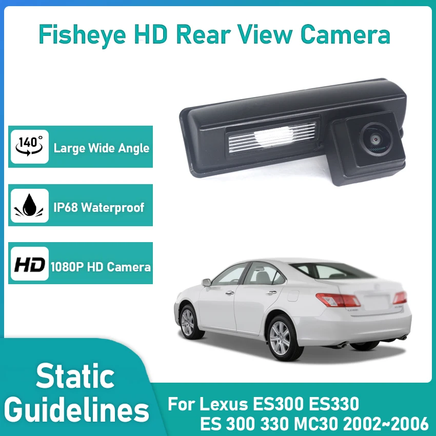 

FishEye Vehicle Rear View Camera For Lexus ES300 ES330 ES 300 330 MC30 2002 2003 2004 2005 2006 HD Night Vision CCD 1080P 140°