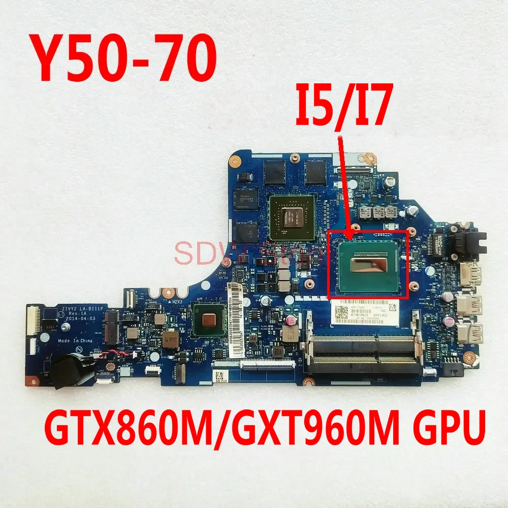 

LA-B111P For Lenovo Ideapad Y50-70 Laptop Motherboard ZIVY2 LA-B111P Mainboard With I5/I7 CPU GTX860M/GTX960M GPU