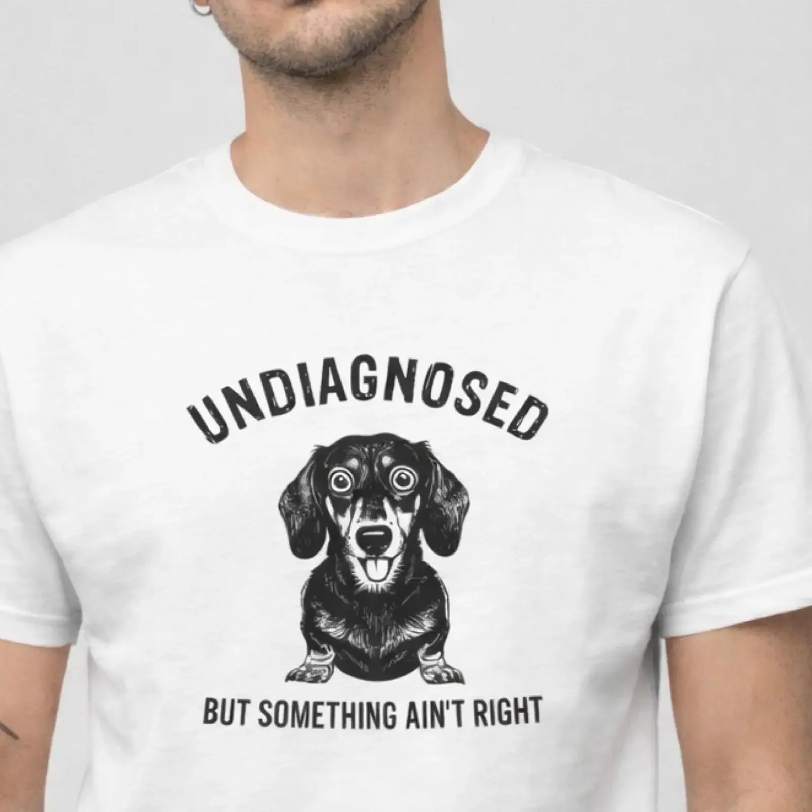 Funny Dachshund T Shirt 'Undiagnosed But Something Ain't Right' Meme Wiener Dog for Lovers vintage Washed designer clothes