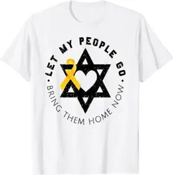 Let My People Go Bring Them Home Now Unisex T-Shirt