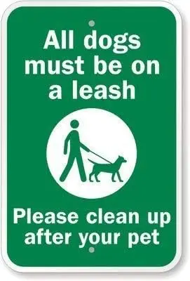 New Metal Sign Aluminum Sign All Dogs Must Be On A Leash Please Clean Up After Pet Sign for Outdoor & Indoor 8