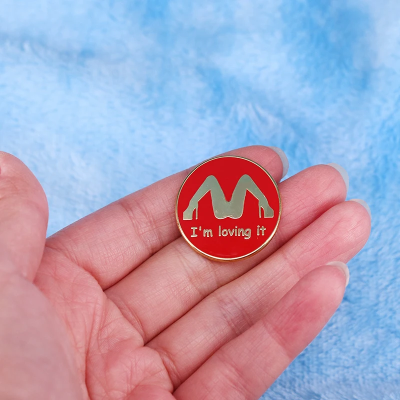 I\'m Loving it legs Logo badge Funny Prank enamel pin for clothing backpacks and bags