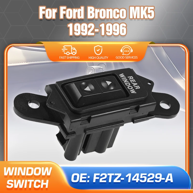 

Car Window Control Switch For Ford Bronco MK5 1992 1993 1994 1995 1996 F2TZ-14529-A Rear Electric Power Regulator Lifter Button