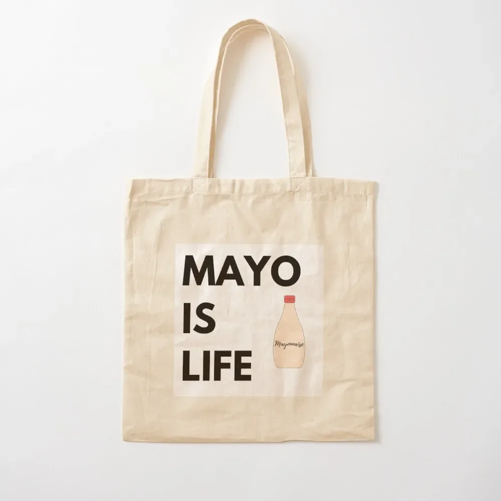 

Mayo is life Tote Bag great bag personalized hand bags canvas