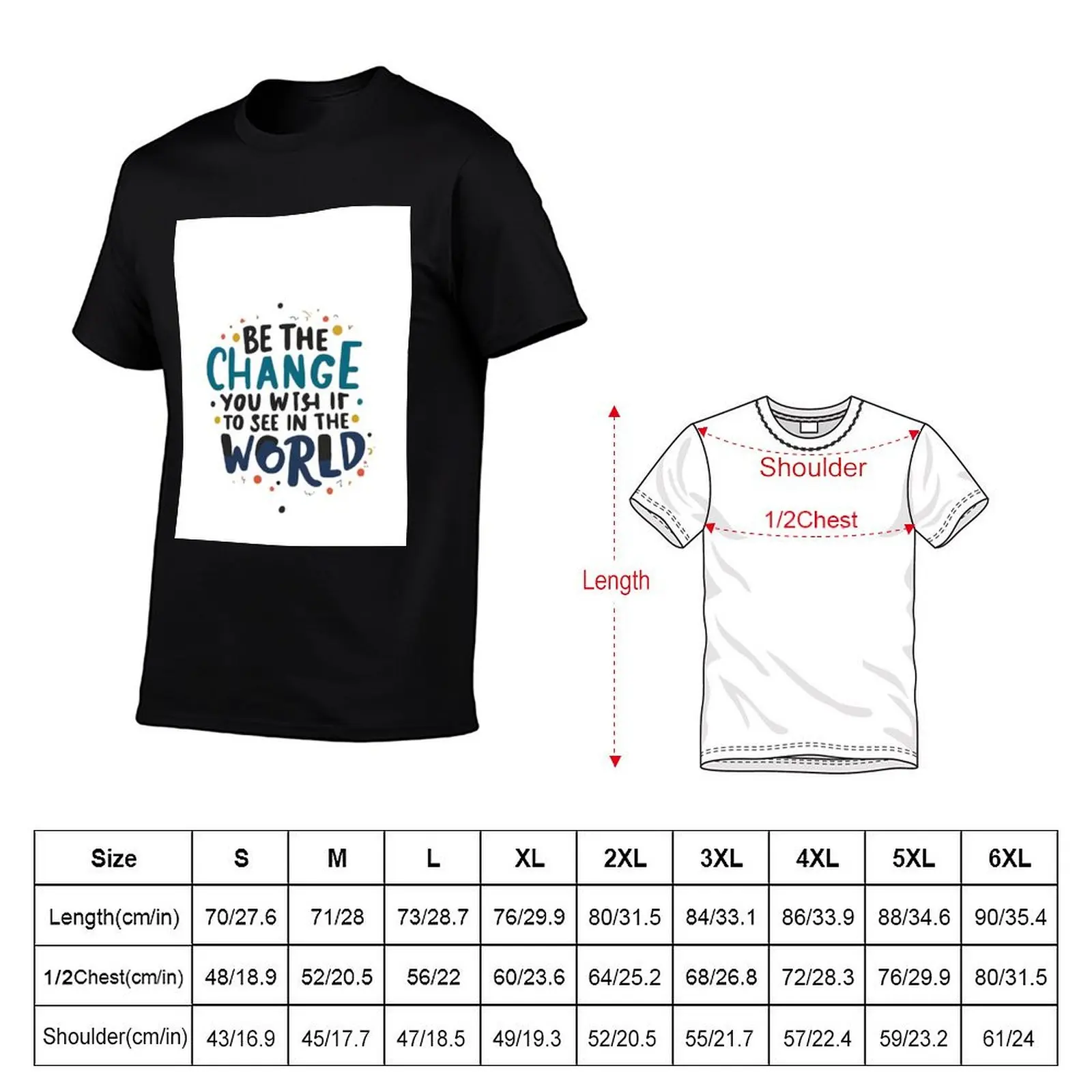 Be the Change: Typography Inspiring Positive Transformations T-Shirt Mechanic Work Tee Shirt