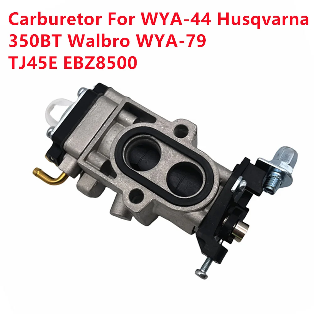 Carburetor For WYA-44 Husqvarna 350BT  Walbro WYA-79 TJ45E EBZ8500 High Quality Carburetor