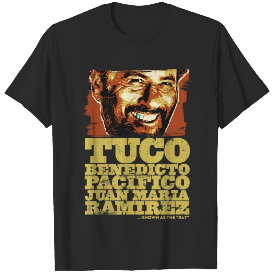 Tuco Benedicto Pacifico Juan Maria Ramirez The Good The Bad and The Ugly Classic T-Shirt