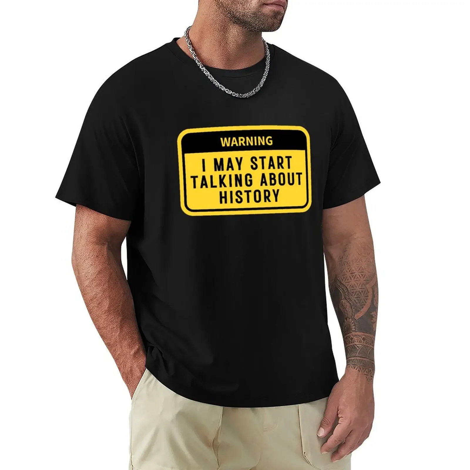 Warning i may start talking about history funny history teacher gift T-Shirt vintage t shirts Blouse Short sleeve tee men