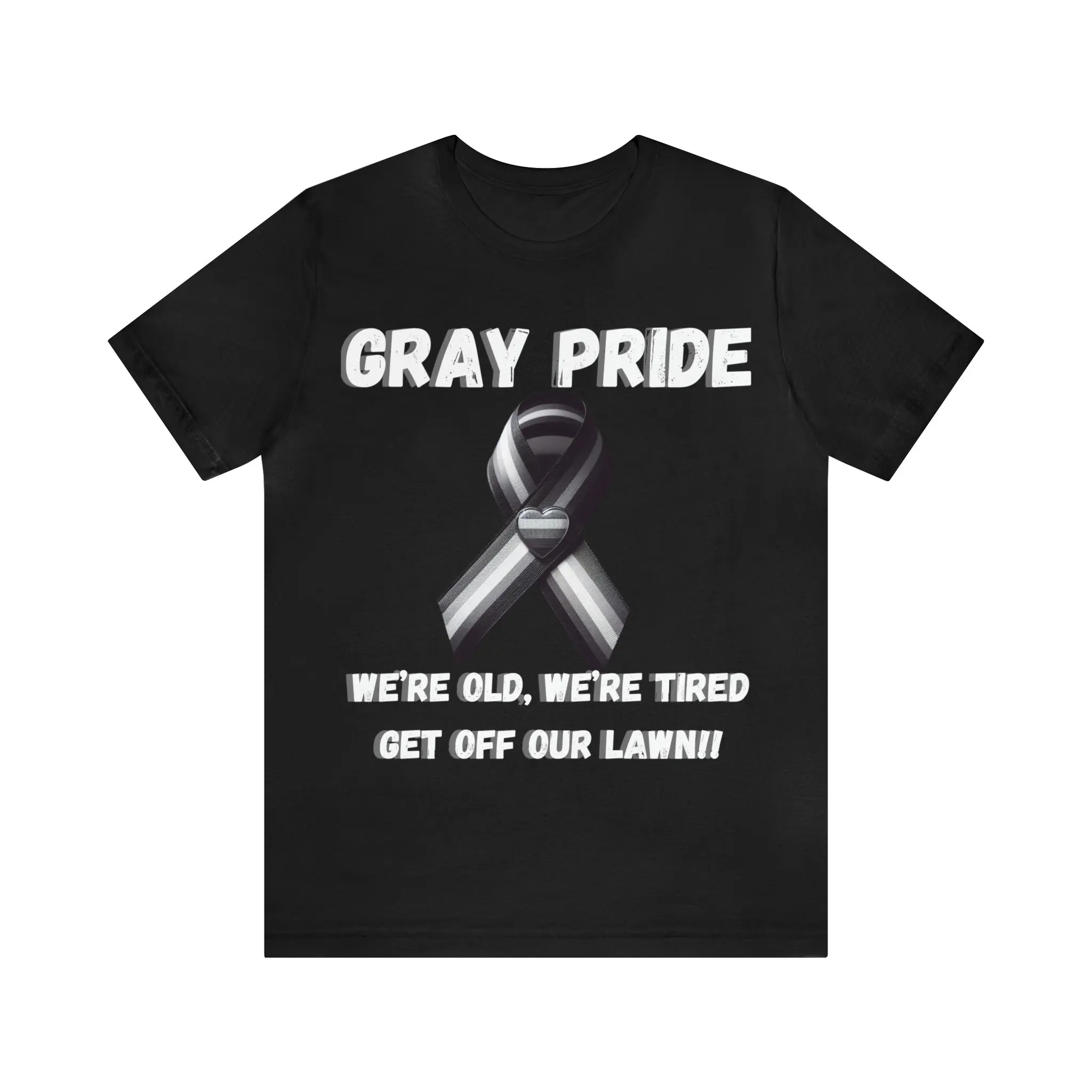 Gray Pride We're Old Tired Get Off Our Lawn UPDATED T shirt