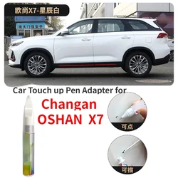 Car Touch up Pen Adapter for Changan OSHAN X7 Paint Fixer Star White Starry Gray ossan X7plus Car All Products Car Paint Repair