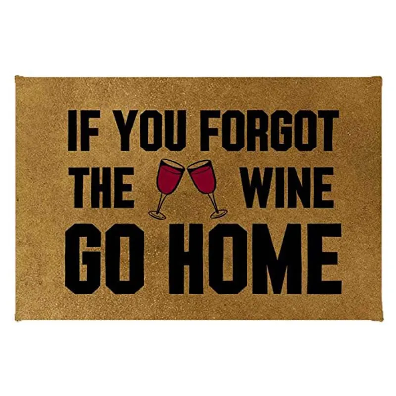 If You Forgot The Wine Go Home Non-Slip Area Rug Floor Front Door Mats Entry Carpet Indoor Doormat Outdoor Felt