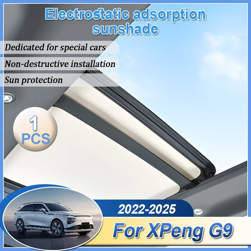 

For XPeng G9 Accessories 2022 2023 2024 2025 Skylight Sunshades Electrostatic Adsorption Anti-UV Sunroof Sunshades Accessories