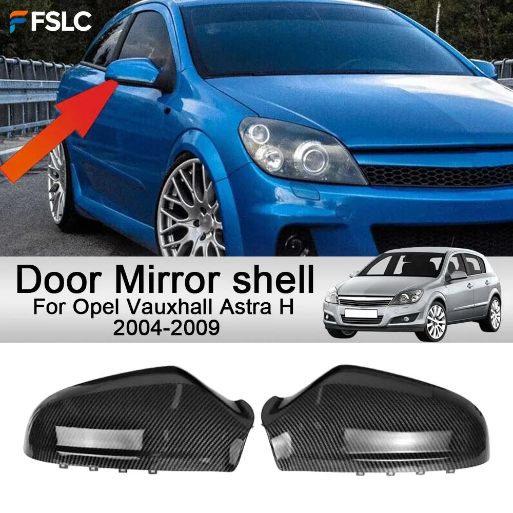 

Car Decoration Door Mirror shell For Opel Vauxhall Astra H 2004-2009 Car Rearview Accessories Car Upgrade Modify A Car