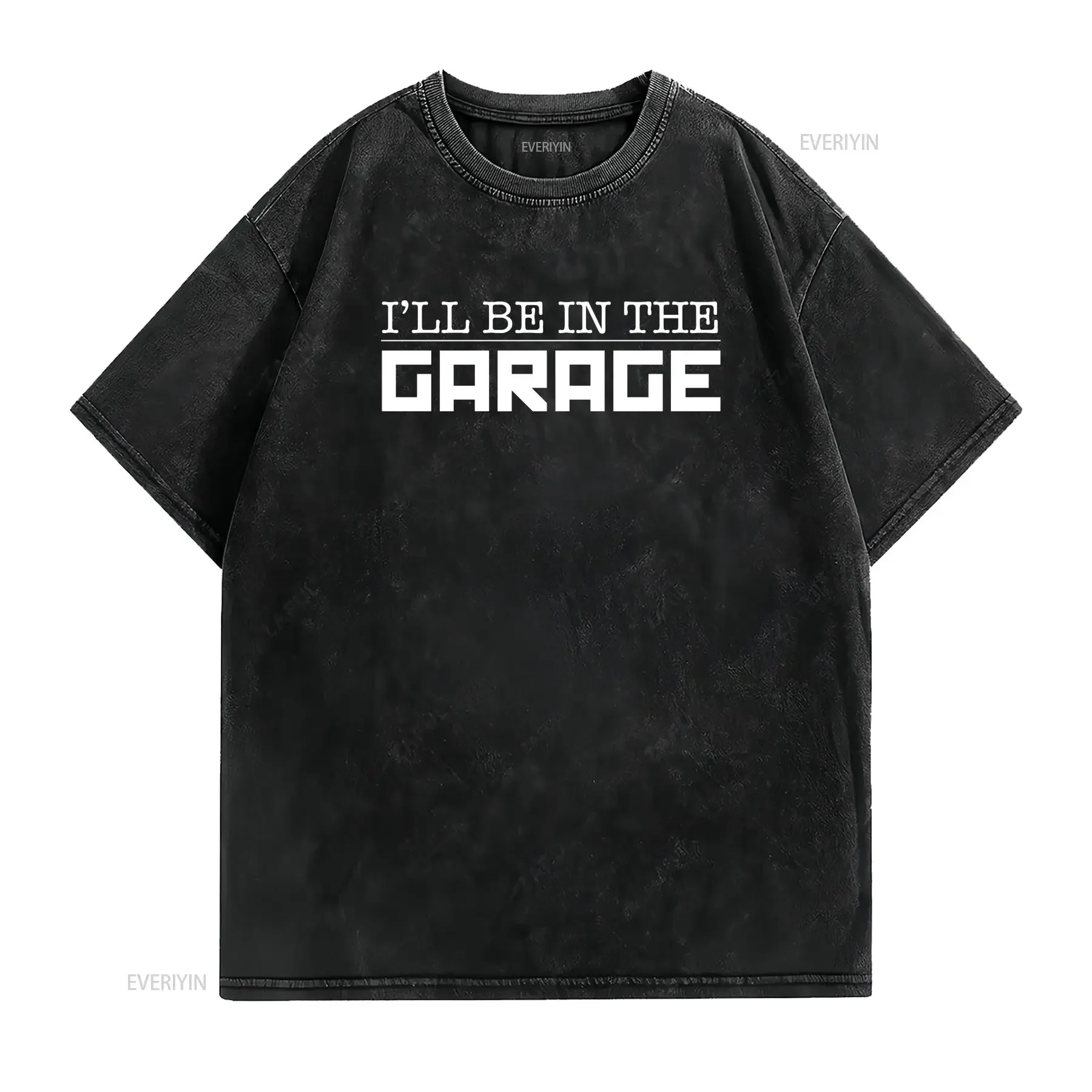 I'll Be in The Garage T shirt Funny for Him Motor Fanatic vintage Washed Slightly Top For Everyday Wear graphic streetwear