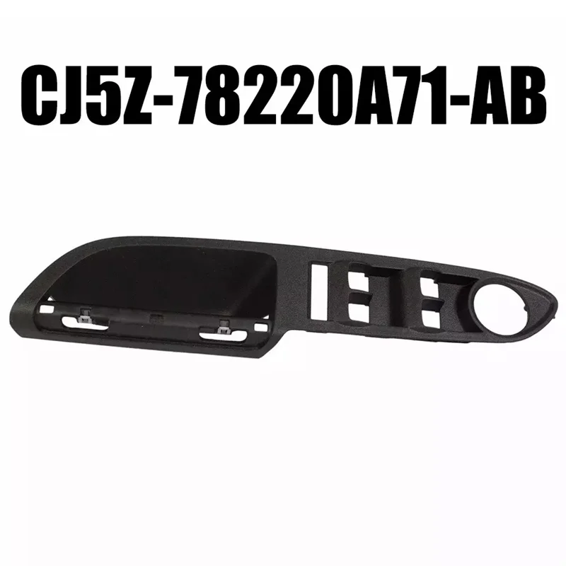 AB61-ด้านหน้าซ้ายสวิทช์ประตูหน้าต่างฝาครอบ BEZEL CJ5Z-78220A71-AB สําหรับ Ford Escape C-MAX 2013-2018 CJ5Z78220A71AB,ซ้ายด้านหน้า