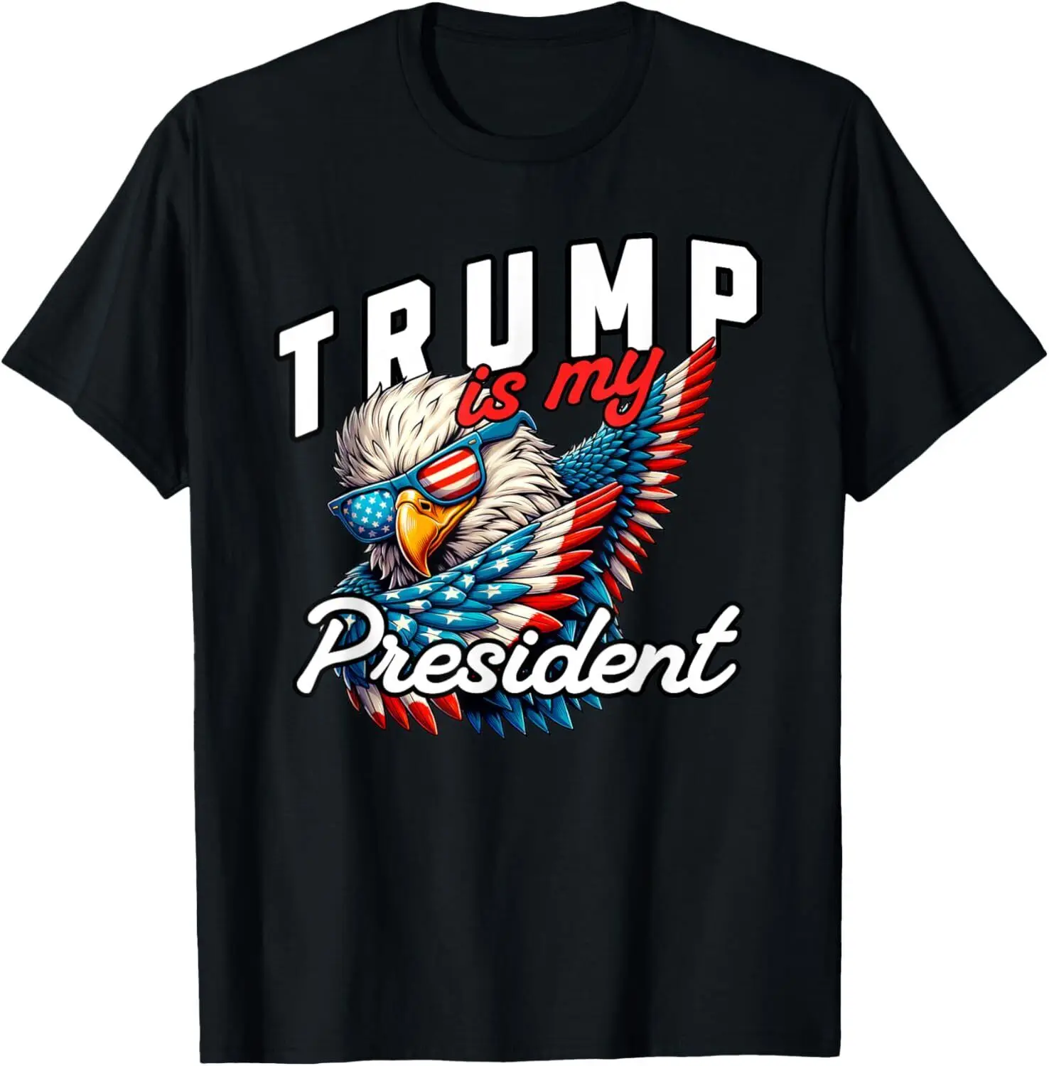 

Trump is My President 2024 MAGA Supporter Patriotic T-Shirt