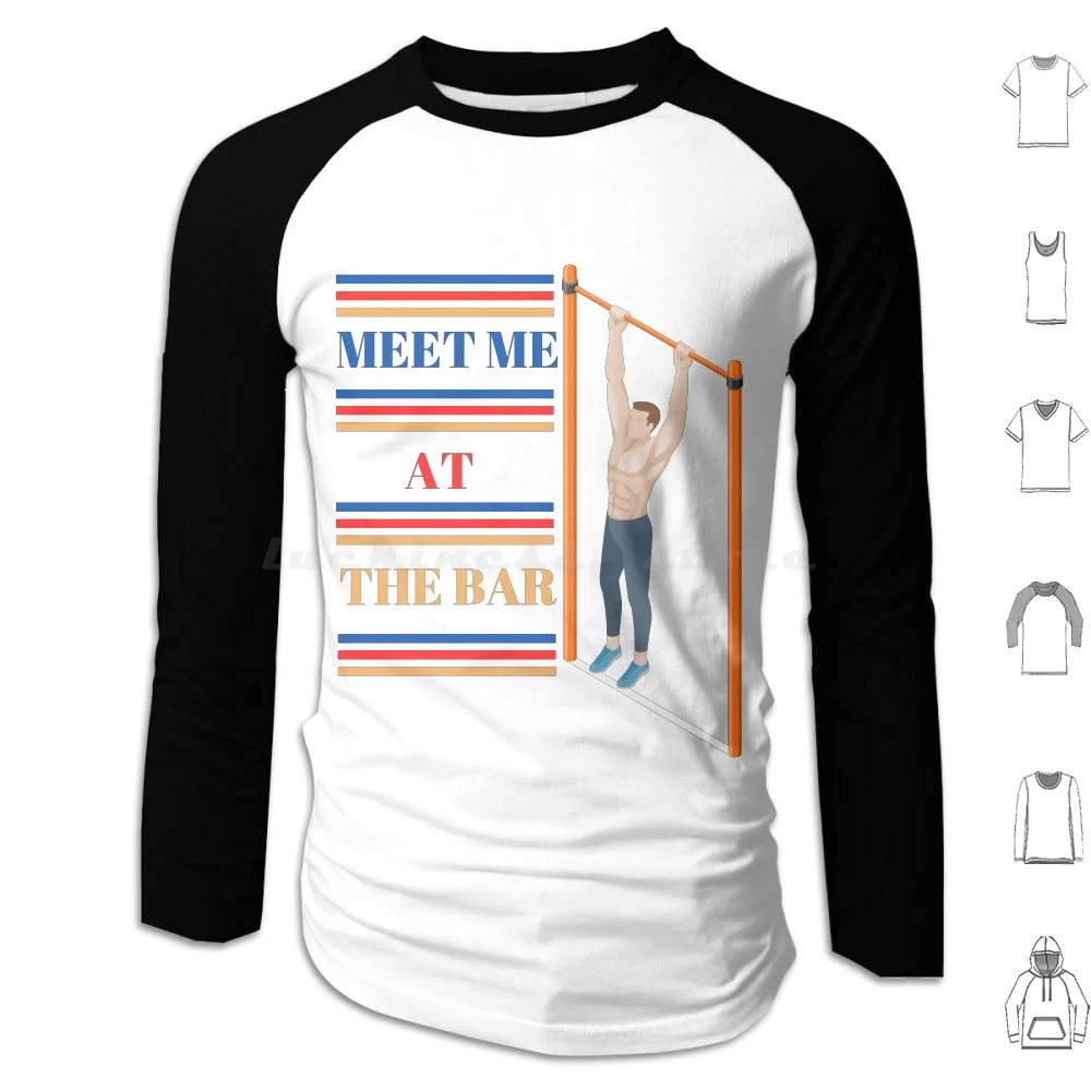 Meet Me At The Bar-Calisthenics And Street Workout Lovers Hoodies Manga comprida Meet Me At The Gym Meet Me At The Bar