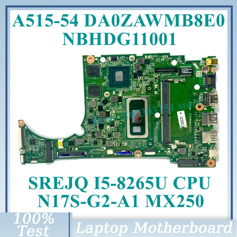 DA0ZAWMB8E0 With SREJQ I5-8265U CPU NBHDG11001 For Acer A515-54 Laptop Motherboard N17S-G2-A1 MX250 100%Full Tested Working Well