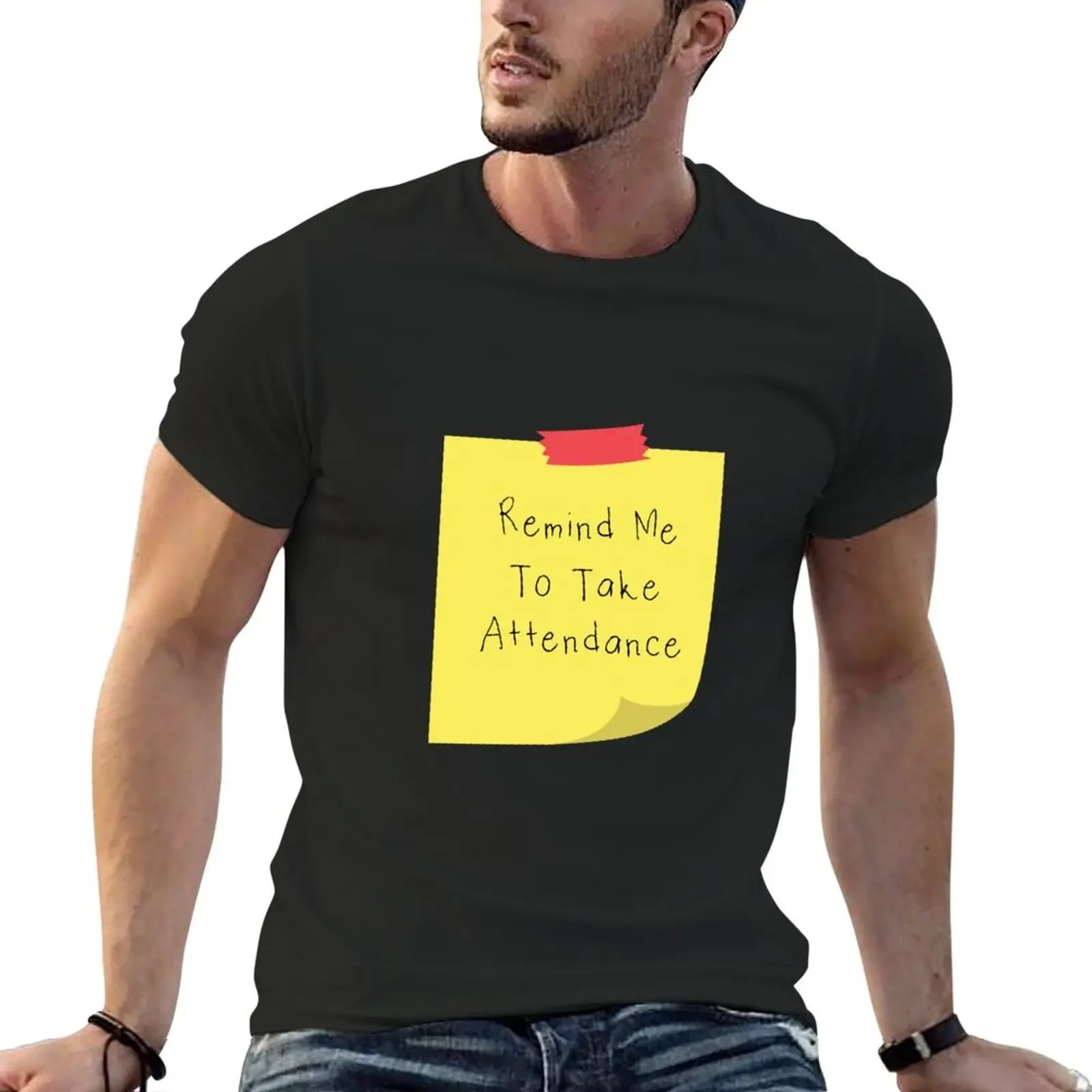 New Remind Me To Take Attendance T-Shirt quick-drying t-shirt custom t shirts men graphic t shirts