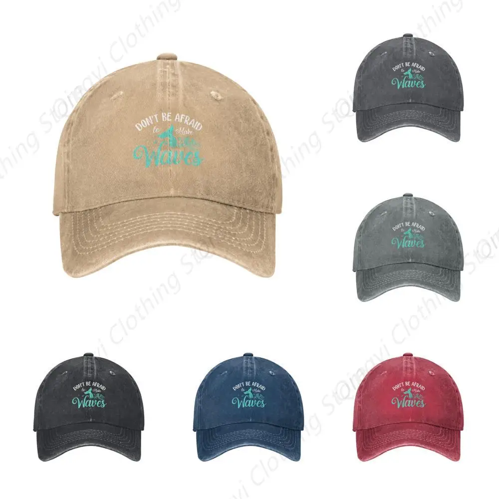 Vintage Don't Be Afraid to Make Waves Baseball Cap for Men Women Golf Dad Hat Adjustable Cotton Hats Natural