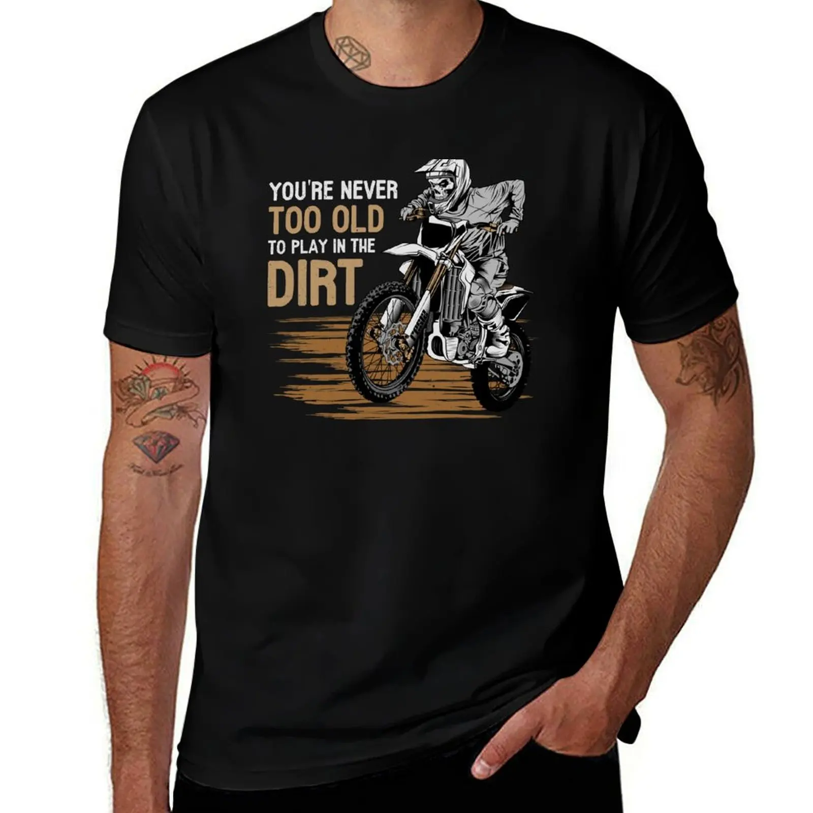 

You are never too old to play in the dirt Biking enduro motocross T-Shirt aesthetic clothes street wear anime shirts men