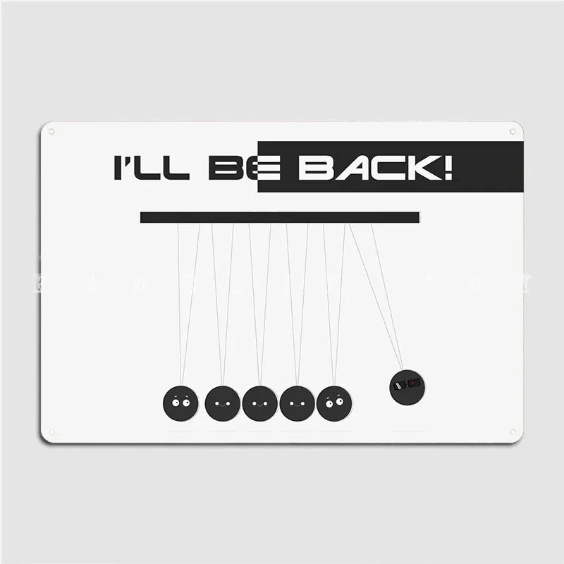I Will Be Back Metal Plaque Poster Plates Cinema Kitchen Bar Cave Funny Tin Sign Poster