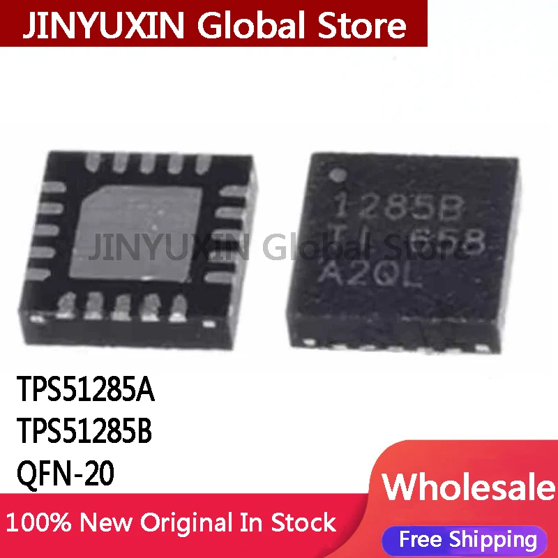 5Pcs TPS51285ARUKR TPS1285A 1285A TPS51285BRUKR TPS51285B 1285B QFN-20 IC Chip In Stock Wholesale