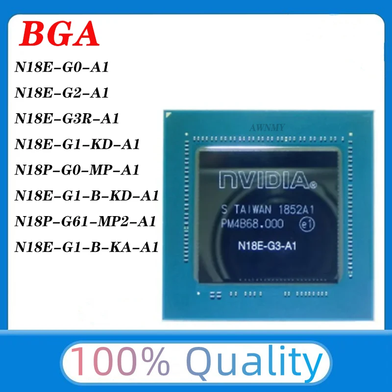 Original Product N18E-G0-A1 N18E-G1-KD-A1 N18E-G2-A1 N18E-G3R-A1 N18E-G1-B-KD-A1 N18P-G0-MP-A1 N18P-G61-MP2-A1 N18E-G1-B-KA-A1