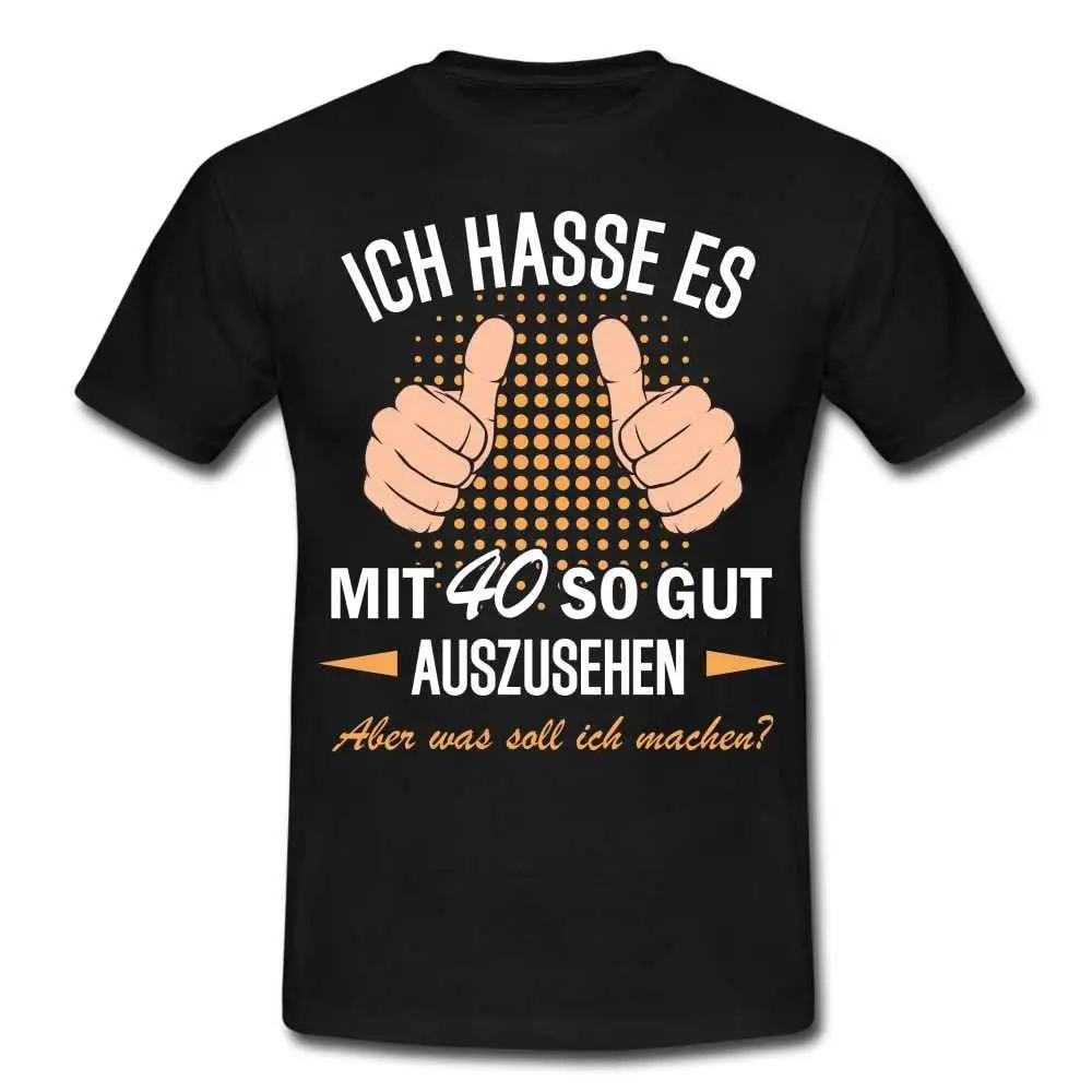 40Th Birthday I Hate Looking So Good At 40 T Shirt