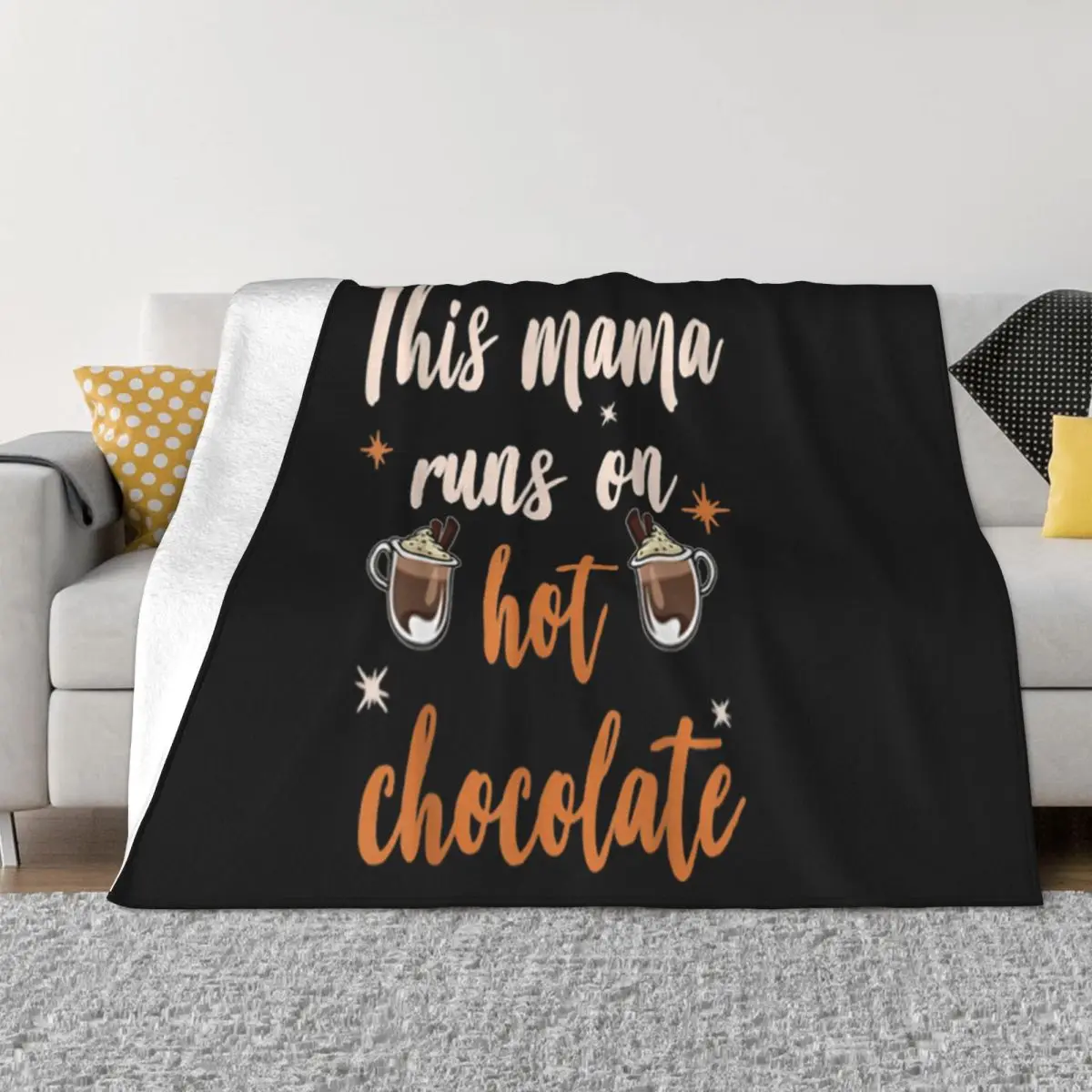 Awesome This Mama Runs On Hot Chocolate Harajuku Gift Personality Dj Fresh Design Hot Sell Western Style Retro Throw Blanket