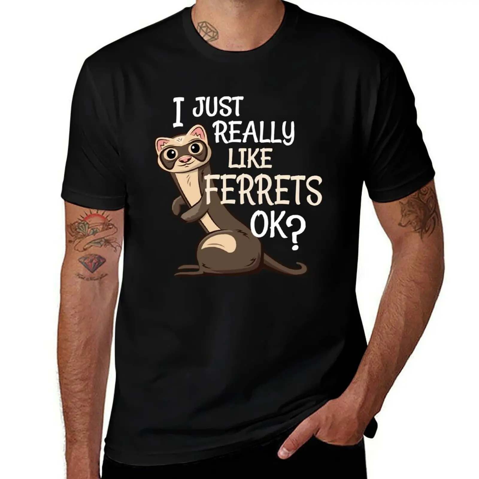 Ferret Lover Gift - I Just Really Like Ferrets OK? T-Shirt man t shirt cotton T-Shirt