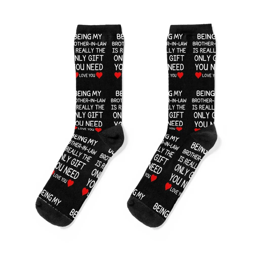 

Being My Brother In Law Is Really The Only You Need Socks cute luxury crazy kids Socks Women's Men's