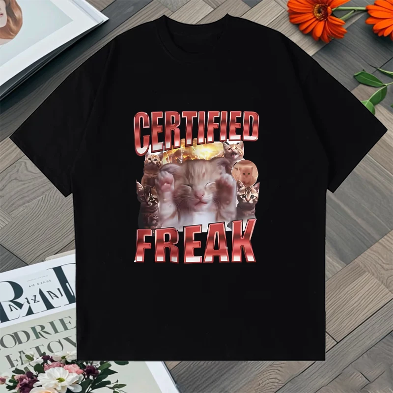 

Certified Freak Funny Cute Cat Meme Oversized T Shirt Men Women Humor Animal Graphic Cotton Summer Unisex Short Sleeve T-shirts