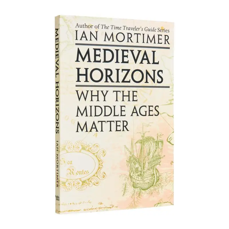 

Medieval Horizons Ian Mortimer RosettaBooks 9780795301094 Book