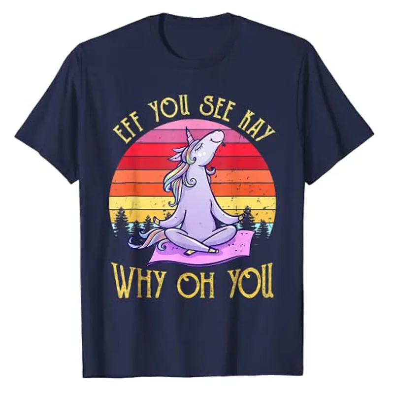 Eff You See Kay Why Oh You Unicorn Yoga Retro Vintage T-Shirt Woman Tshirts Clothing Women