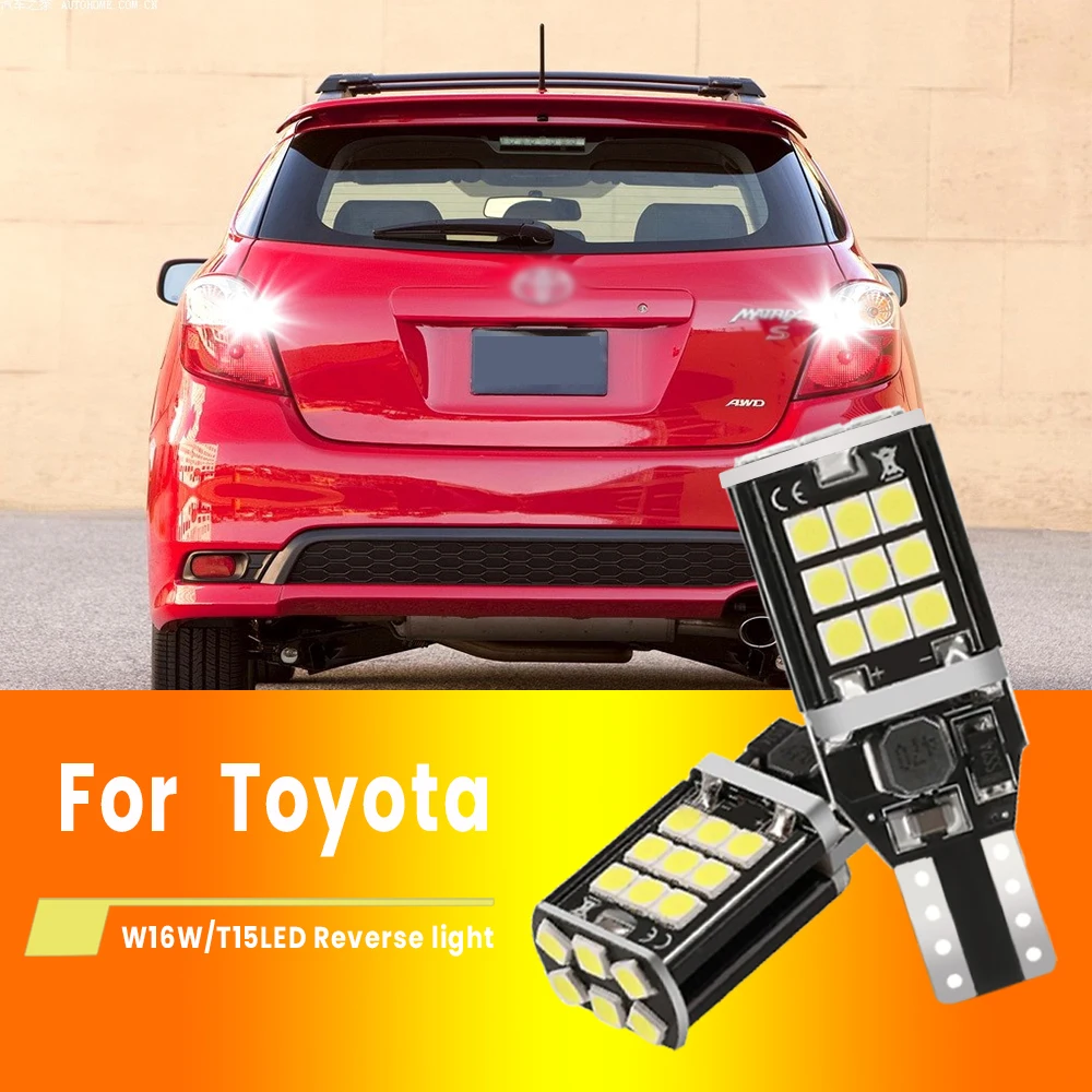 2x For Toyota Matrix 2003 2004 2005 2006 2007 2008 2009 2010 2012-2014 LED Reverse Light Blub Lamp W16W T15 921 Canbus White