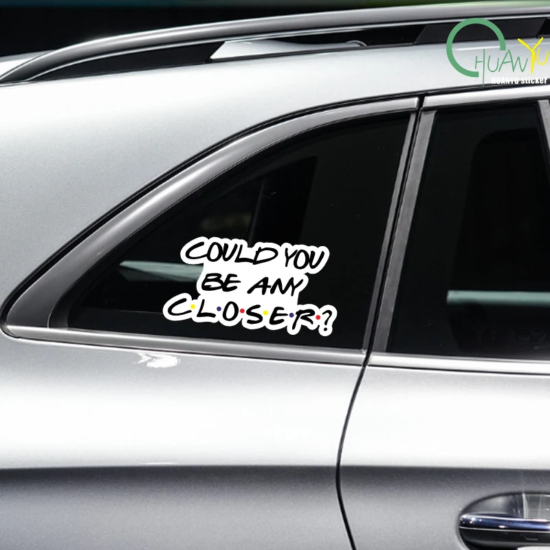 STICKY Could You Be Any Closer Sticker Funny Quarantine Friends Signs Car Sticker Decal Decor Motorcycle Off-road Laptop Window