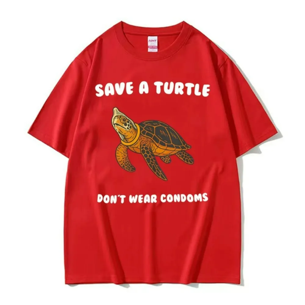 Funny Save A Turtle Don't Wear Condoms Stupid Meme T Shirts Men Women Clothing Fashion 100% Cotton Oversized T-shirts Streetwear