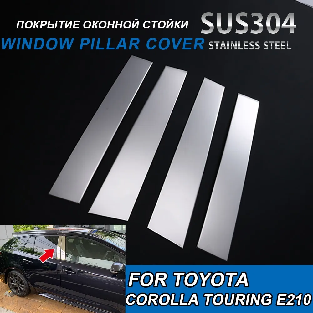 

4pcs Window Pillar Post Cover for Toyota Corolla Touring E210 Stainless Steel Window B C Pillar Post Trim Accesorios For Corolla