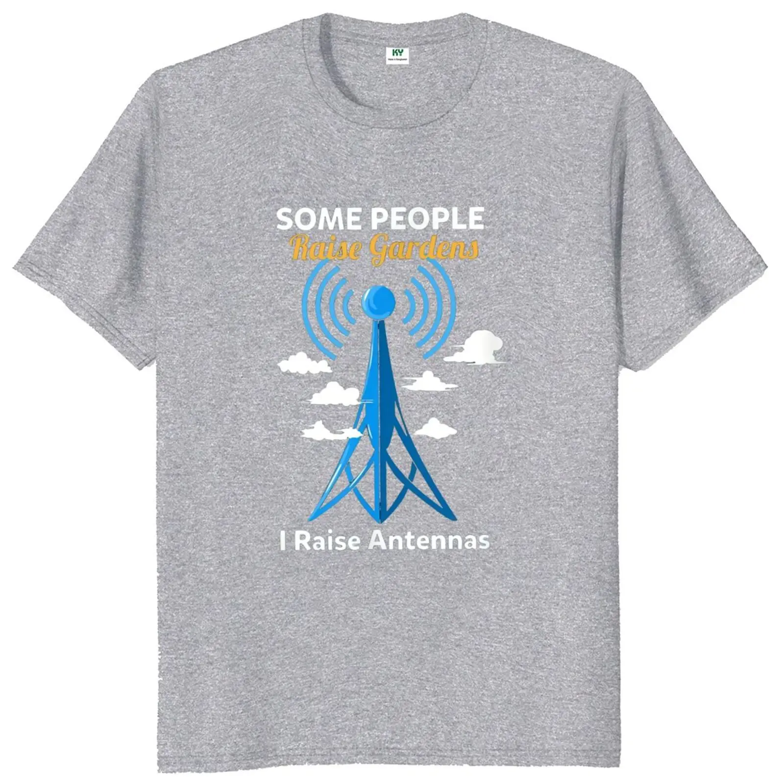 Ham Radio Operator Tshirt Some People Raise Gardens I Raise Antennas Funny Men\'s T Shirt 100% Cotton Camiseta Tops