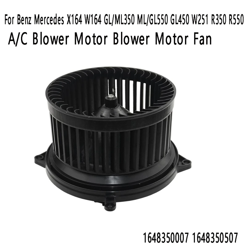 A/C Blower Motor Blower Motor Fan 1648350007 1648350507 For MERCEDES X164 W164 GL/ML350 ML/GL550 GL450 W251 R350 R550