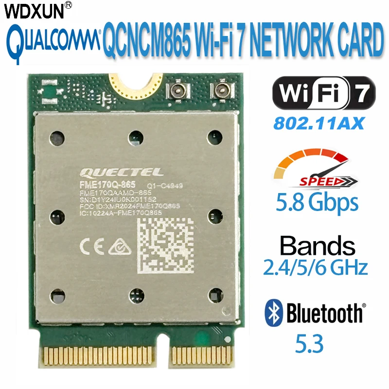 WiFi 7 QCNCM865 WI-FI 7 BT Combo module Bluetooth 5.3 Up to 5.8 Gbps with 4K QAM,Wi-Fi 7, Wi-Fi 6E, Wi-Fi 6 802.11ax