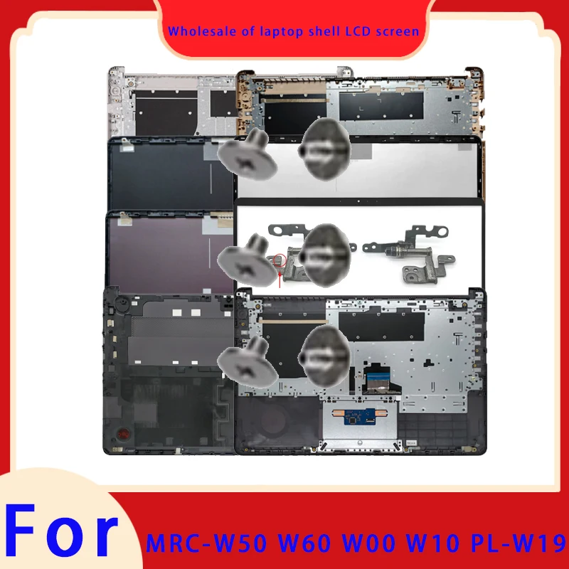 Suitable for MateBook D15 MRC-W50 MRC-W60 MRC-W00 PL-W19 LCD screen top cover screen frame palm support bottom shell ABCD hinge