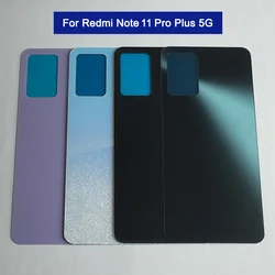 For Xiaomi Redmi Note11 Pro + Plus 5G Note 11 Back Battery Cover Housing 3D Glass Cover Case For Redmi Note11 Pro+ Rear Door