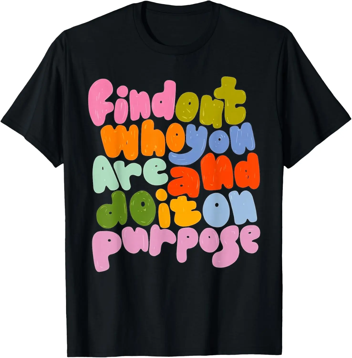 Find Out Who You Are And Do It On Purpose Groovy T-Shirt