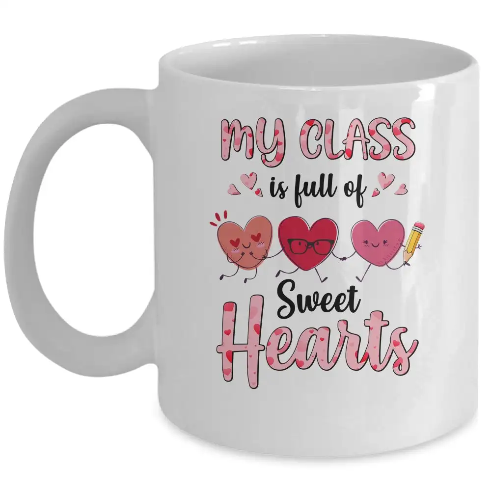 

My Class Is Full of Sweethearts Coffee Mug Ceramic Cups Creative Cup Cute Mugs Personalized Gifts for Her Women Nordic Cups