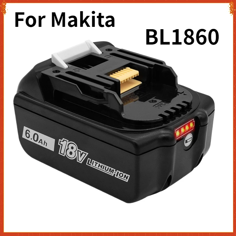 

18V 3.0/4.0/5.0/6.0Ah Rechargeable Battery for Makita BL1860 BL1850B BL1850 BL1840 BL1830 Replacement Power Tool Batteries