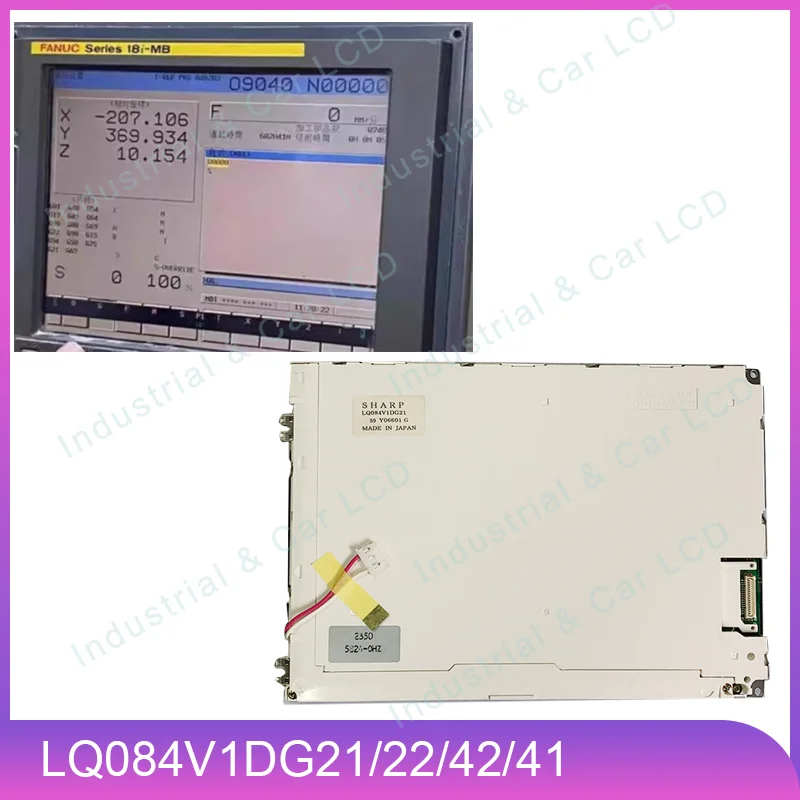 

Original Fanuc OI Series Industrial LCD LQ084V1DG21 LQ084V1DG22 LQ084V1DG41 LQ084V1DG42 640(RGB)×480 TFT LCD Display Screen