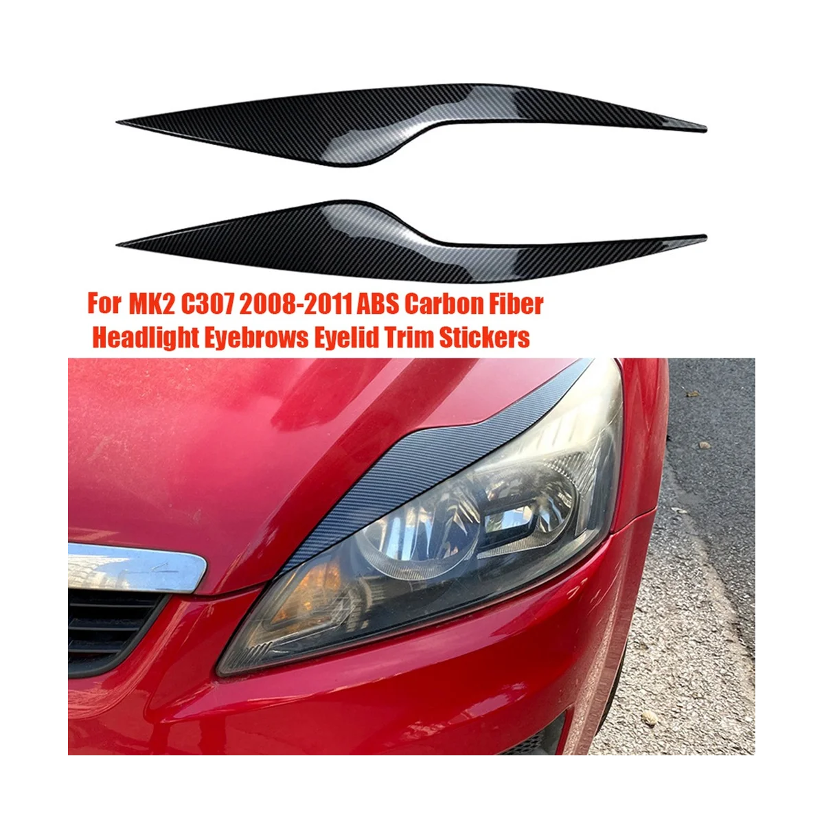 1Pair Headlight Eyebrows Trim Cover for Ford Focus MK2 C307 2008-2011 Head Light Lamp Eyelid Decorative Stickers,B