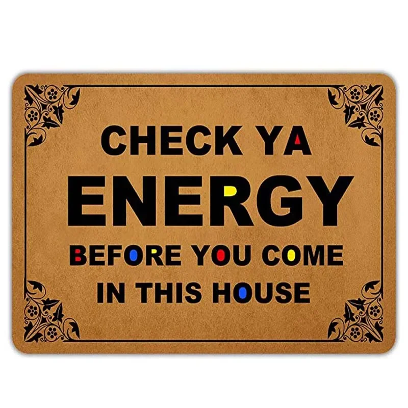 Front Door Mat Welcome Mat Check Ya Energy Before You Come in This House Machine Washable Flannel Non Slip Backing Bathroom Kitc